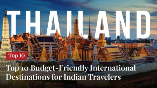 10 Best Budget International Trips From India